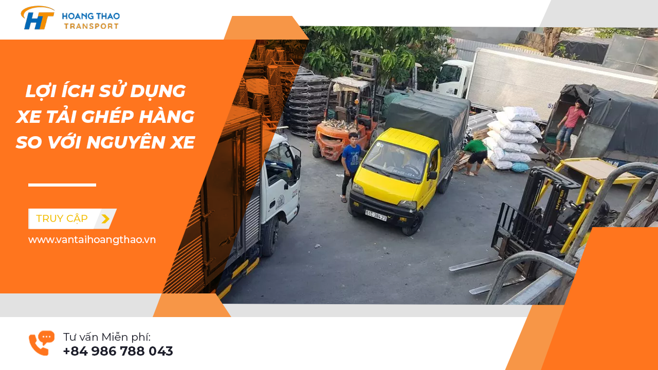 Lợi Ích Kinh Tế Của Việc Sử Dụng Xe Tải Ghép Hàng So Với Thuê Xe Nguyên Chuyến